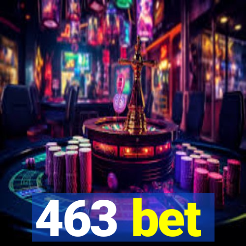 463 bet